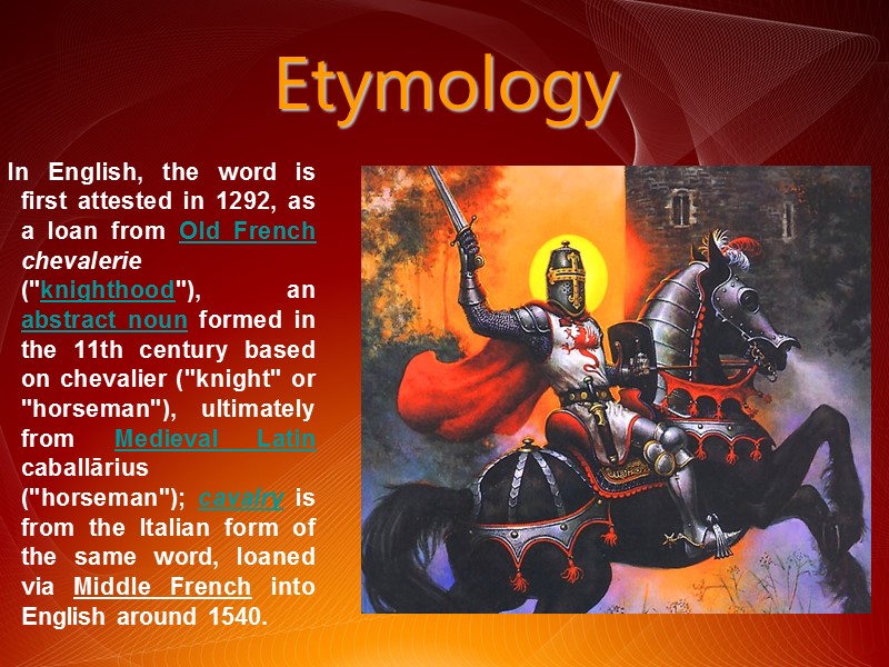 Etymology    In English, the word is first attested in 1292, as